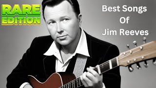 Best Songs Of Jim Reeves  Jim Reeves Greatest Hits  Harmony Tunes  Elevate your inspiration [upl. by Chrisoula]