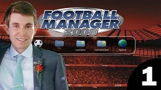 Football Manager 2008  Episode 1  Wonderkids [upl. by Akfir]