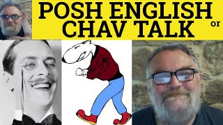 🔵 Posh English or Chav Talk  Translation of Estuary to Upper Received Pronunciation by Posh Henry [upl. by Comyns134]