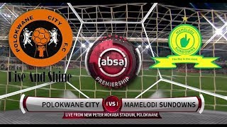 Absa Premiership 201819  Polokwane City vs Mamelodi Sundowns [upl. by Newlin]