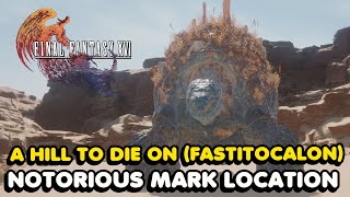 Final Fantasy 16  A Hill To Die On  Fastitocalon Notorious Mark Location Rank B Hunt [upl. by Fiorenza879]