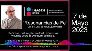 Programa de Radio Resonancias de Fe  7 de mayo de 2023 [upl. by Enomes]