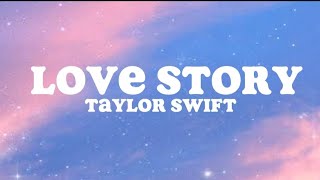 LOVE STORY  Taylor Swift lyrics🎶 [upl. by Ennaid]