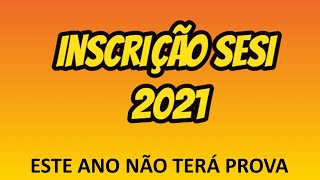 INSCRIÇÕES SESI 2021  COMO ESTUDAR NO SESI  SAIBA COMO FUNCIONA O PROCESSO SELETIVO 2021 [upl. by Hola]