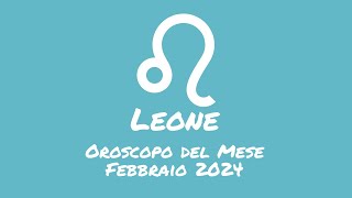 Oroscopo Leone Febbraio 2024 [upl. by Rovner613]