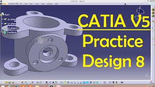 CATIA V5 Practice Design 8 for beginners  Catia Part Design  Engineer AutoCAD [upl. by Naivad]