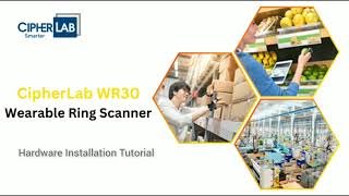 CipherLab WR30 Wearable Ring Scanner  Hardware Installation Tutorial [upl. by Leuamme]