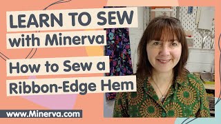 Learn to Sew – How to Sew a RibbonEdge Hem Finish [upl. by Palm]