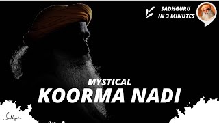 The mystical Koorma Nadi  key to experience life beyond body l Sadhguru in 3 mins [upl. by Nyrmac]