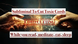 Cut Toxic Cords Take control of the toxic ties in your life cordcutting meditation music [upl. by Odravde963]