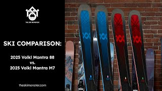 Ski Comparison Volkl Mantra 88 vs Volkl Mantra M7 [upl. by Ailefo767]