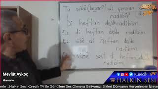 35Ders Mevlüt AYKOÇ ‘un Hazırlayıp Sunduğu WANEYÊN ZIMANÊ KURDÎ Kurmancî KÜRTÇE DİL DERSLERİ [upl. by Haeel]