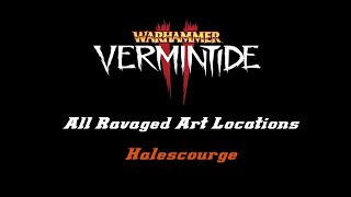 Vermintide 2  ALL Ravaged Art Locations  Halescourge [upl. by Chloris]