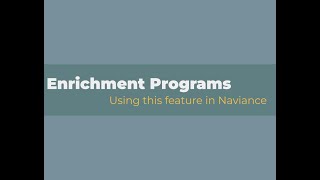 Enrichment Programs in Naviance [upl. by Earahc]