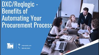 DXCReqlogic  Benefits of Automating Your Procurement Process [upl. by Gnahc]