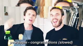 pewdiepie  congratulations slowed [upl. by Zingale643]