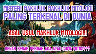 Inilah 11 Makhluk Mitologi Paling Terkenal Di Dunia Asal usul Makhluk Dari Berbagai negara [upl. by Aikem]