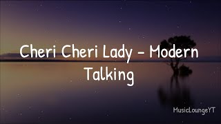 Modern Talking  Cheri Cheri Lady Lyrics [upl. by Territus]