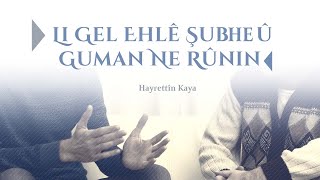 Şertê Laîlaheîllallahê Yê Sêyem  2  Laîlaheîllallah 20  Hayrettîn Kaya [upl. by Nnylram]