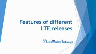 4G LTE  Features of different LTE releases [upl. by Allveta]