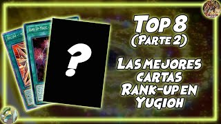 Top 8 Parte 2 Las mejores cartas Rankup magic en Yugioh [upl. by Lubeck846]