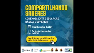 Compartilhando Saberes  Conexões entre Educação Basica e Superior [upl. by Abdel70]