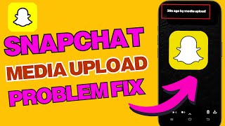 How to Fix Snapchat Media Upload Problem Easily [upl. by Auberta]