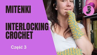 Mitenki Na szydełku cz3  InterLocking Crochet [upl. by Berthold]