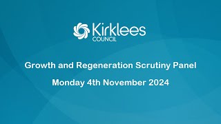 Kirklees Council Growth and Regeneration Scrutiny Panel  4th November 2024 [upl. by Nirok]