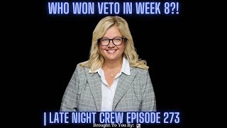 BREAKING NEWS Who Won Veto In Week 8  Late Night Crew Episode 273 [upl. by Nauqet]