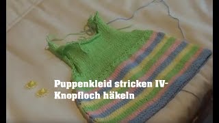 Puppenkleider stricken Knopfloch häkeln amp Träger stricken [upl. by Lessig]