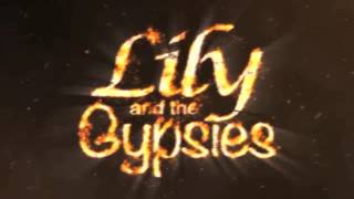 Lily amp the Gypsies  Featuring Joshua Whitehead [upl. by Twum]