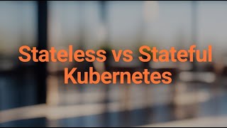 Stateless vs Stateful in Kubernetes Key Differences Explained Deployments vs StatefulSets [upl. by Ressan745]