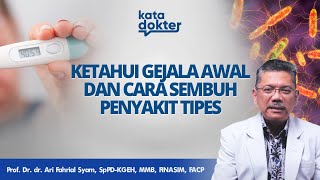 DEMAM TINGGI DAN NYERI PERUT INILAH GEJALA TIPES DAN PENGOBATANNYA  KATA DOKTER [upl. by Drauode393]