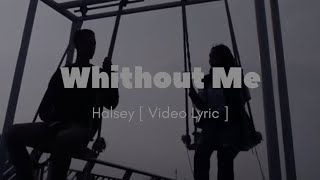 HalseyWhithout  Video Lyrics  Lagu Viral 2024 laguviral lyrics viraltiktok [upl. by Arihaz791]