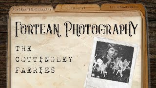 Fortean Photography The Cottingley Fairies [upl. by Soisinoid244]