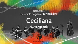 Ceciliana【Ensemble Regolare第2回演奏会】 [upl. by Arvy]