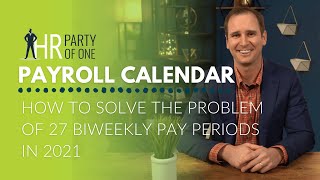 Payroll Calendar How to Solve the Problem of 27 Biweekly Pay Periods in 2021 [upl. by Zetana830]