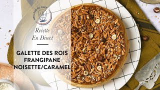 Recette en Direct  La Galette des Rois Frangipane NoisetteCaramel [upl. by Ormond]