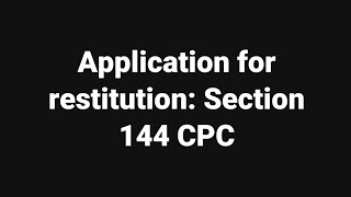 Application for restitution Section 144 CPC [upl. by Tsenre]