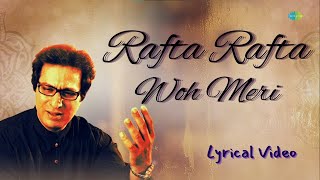 Rafta Rafta Woh Meri Hasti Ka  Lyrical Video  Talat Aziz  Mehdi Hassan Ghazal  Best Ghazal [upl. by Fretwell327]