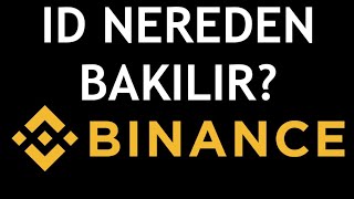 Binance ID Nereden Bakılır [upl. by Ariella361]