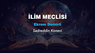 İlim Meclisi  Ekrem Demirli Sadreddin Konevi [upl. by Githens537]