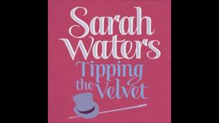 Tipping the Velvet by Sarah Waters read by Juanita McMahon Audiobook extract [upl. by Sterrett190]