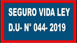 Seguro vida Ley 2020  DECRETO DE URGENCIA 044 2019 [upl. by Faires]