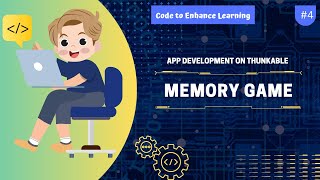 App Development on Thunkable 4  Memory Game  Code to Enhance Learning [upl. by Marcellina789]