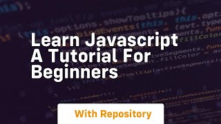 Learn javascript a tutorial for beginners [upl. by Yrellih]