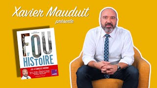 Xavier Mauduit présente quotFou dHistoirequot [upl. by Norraf878]