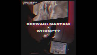 FULL Deewani Mastani X Whoopty Remix by Prito [upl. by Otilesoj]