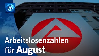 Zahl der Arbeitslosen im August weiter gestiegen [upl. by Ernaldus]